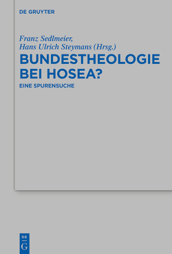 Bundestheologie bei Hosea? von Sedlmeier,  Franz, Steymans,  Hans Ulrich