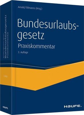 Bundesurlaubsgesetz von Arnold,  Manfred, Tillmanns,  Christoph