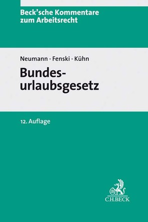 Bundesurlaubsgesetz von Dersch,  Hermann, Fenski,  Martin, Kuehn,  Thomas, Neumann,  Dirk