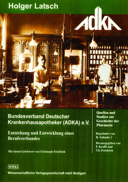 Bundesverband Deutscher Krankenhausapotheker (ADKA) e.V. von Friedrich,  Christoph, Latsch,  Holger