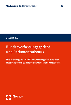Bundesverfassungsgericht und Parlamentarismus von Kuhn,  Astrid