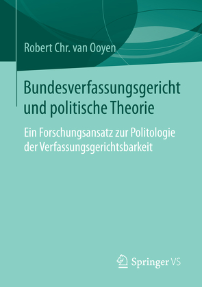 Bundesverfassungsgericht und politische Theorie von van Ooyen,  Robert Chr. van