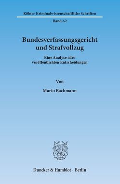 Bundesverfassungsgericht und Strafvollzug. von Bachmann,  Mario