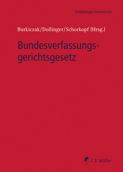 Bundesverfassungsgerichtsgesetz von Bechler,  Lars, Brede,  Frank-Konrad, Burkiczak,  Christian, Diehm,  Dirk, Dollinger,  Franz-Wilhelm, Graßhof,  Malte, Haberzettl,  Kai, Häfen,  Mario von von, Hammer,  Thomas, Heinrichsmeier,  Paul, Henke,  Angela, Heusch,  Andreas, Hummel,  Lars, Lorenz,  Sathia, Maciejewski,  Karim, Magen,  Stefan, Matz-Lück,  Nele, Meister,  Johannes, Peterek,  Jörg, Preisner,  Damian, Puttler,  Adelheid, Reiter,  Barbara, Ruppert,  Stefan, Schenk,  Wolfgang, Schneider,  Karsten, Schorkopf,  Frank, Schwarz,  Kyrill-Alexander, Speckmaier,  Sabine, Stark,  Philipp, Wiedemann,  Richard