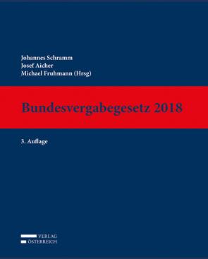 Bundesvergabegesetz 2018 von Aicher,  Josef, Fruhmann,  Michael, Schramm,  Johannes