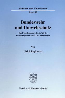 Bundeswehr und Umweltschutz. von Repkewitz,  Ulrich