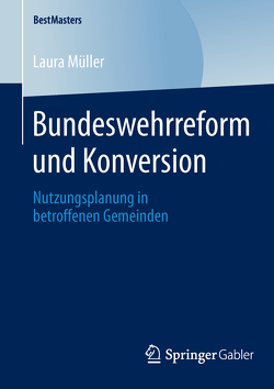 Bundeswehrreform und Konversion von Müller,  Laura