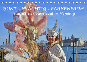 BUNT . PRÄCHTIG . FARBENFROH . Das ist der Karneval in Venedig (Tischkalender 2022 DIN A5 quer) von GUGIGEI