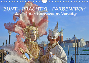 BUNT . PRÄCHTIG . FARBENFROH . Das ist der Karneval in Venedig (Wandkalender 2023 DIN A4 quer) von GUGIGEI
