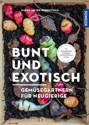 Bunt und exotisch von Meyer-Rebentisch,  Karen