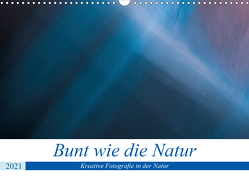 Bunt wie die Natur (Wandkalender 2021 DIN A3 quer) von N.,  N.