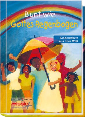 Bunt wie Gottes Regenbogen von Frauenrath,  Gabriele, Rathert,  Maike