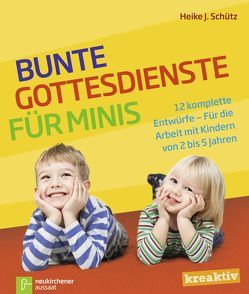 Bunte Gottesdienste für Minis von Schütz,  Heike J.