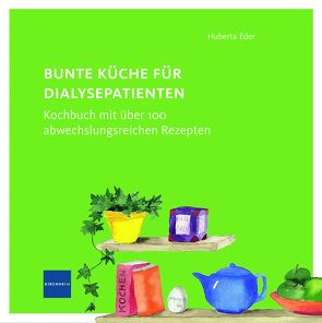 Bunte Küche für Dialysepatienten von Eder,  Huberta