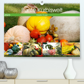Bunte Kürbiswelt (Premium, hochwertiger DIN A2 Wandkalender 2023, Kunstdruck in Hochglanz) von Kruse,  Gisela