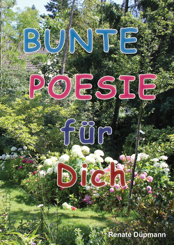 Bunte Poesie für Dich von Düpmann,  Renate