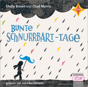 Bunte Schnurrbart-Tage von Brown,  Shelly, Morris,  Chad, Nachtmann,  Julia