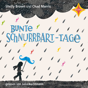 Bunte Schnurrbart-Tage von Brown,  Shelly, Morris,  Chad, Nachtmann,  Julia, Piel,  Meritxell Janina, Ward,  Heather G.