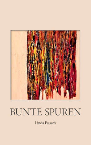 BUNTE SPUREN von Pausch,  Linda