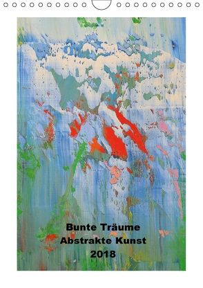 Bunte Träume – Abstrakte Kunst (Wandkalender 2018 DIN A4 hoch) von Lammers,  Heiner