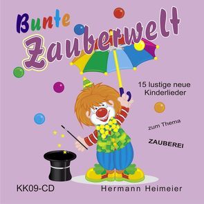 Bunte Zauberwelt von Heimeier,  Hermann