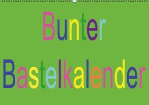 Bunter Bastelkalender (Wandkalender immerwährend DIN A2 quer) von Youlia,  k.A.