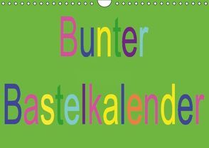 Bunter Bastelkalender (Wandkalender immerwährend DIN A4 quer) von Youlia,  k.A.