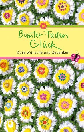 Bunter Faden Glück von Osenberg-van Vugt,  Ilka (Hrsg)