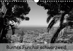 Buntes Funchal schwarzweiß (Wandkalender 2021 DIN A4 quer) von bildkunschd, Heizmann,  Thomas