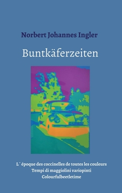 Buntkäferzeiten von Ingler,  Norbert Johannes