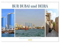BUR DUBAI und DEIRA, Dubais historische Stadtviertel am Creek (Wandkalender 2024 DIN A3 quer), CALVENDO Monatskalender von Senff,  Ulrich