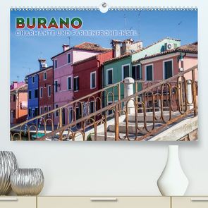 BURANO Charmante und farbenfrohe Insel (Premium, hochwertiger DIN A2 Wandkalender 2020, Kunstdruck in Hochglanz) von Viola,  Melanie