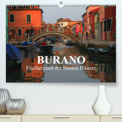 Burano – Fischerinsel der bunten Häuser (Premium, hochwertiger DIN A2 Wandkalender 2023, Kunstdruck in Hochglanz) von Werner Altner,  Dr.