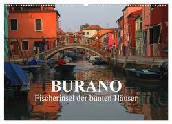 Burano – Fischerinsel der bunten Häuser (Wandkalender 2024 DIN A2 quer), CALVENDO Monatskalender von Werner Altner,  Dr.