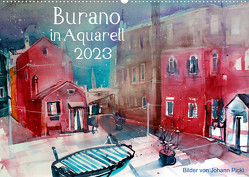Burano in Aquarell 2023 (Wandkalender 2023 DIN A2 quer) von Pickl,  Johann