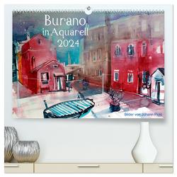 Burano in Aquarell 2024 (hochwertiger Premium Wandkalender 2024 DIN A2 quer), Kunstdruck in Hochglanz von Pickl,  Johann