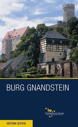 Burg Gnandstein von Schellenberger,  Simona, Schulze,  Falk
