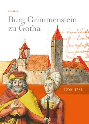 Burg Grimmenstein zu Gotha von Hopf,  Udo