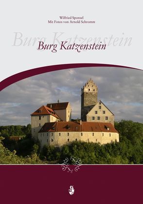 Burg Katzenstein von Schromm,  Arnold, Sponsel,  Wilfried