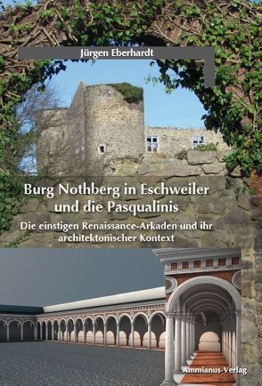 Burg Nothberg in Eschweiler und die Pasqualinis von Eberhardt,  Jürgen