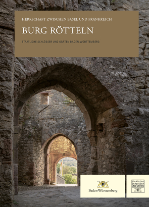 Burg Rötteln von Buck,  Martin, Gimpel,  Uwe, Gutmann,  Andre, Haasis-Berner,  Andreas, Hüglin,  Sophie, Jenisch,  Bertram, Maeder,  Stefan, Meyer,  Werner, Moehring,  Markus, Schomann,  Sven, Uthe,  Oliver, Wagner,  Heiko, Zotz,  Thomas