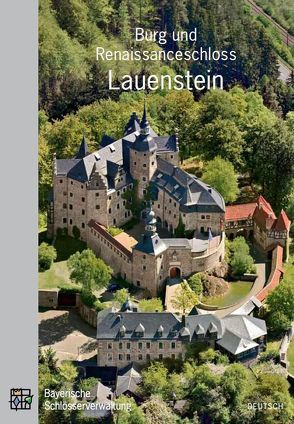Burg und Renaissanceschloss Lauenstein von Deutsch,  Kristina, Jung,  Kathrin, Rainer,  Thomas, Wiesneth,  Alexander