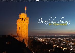 Burgbeleuchtung im Odenwald (Wandkalender 2018 DIN A2 quer) von Kropp,  Gert