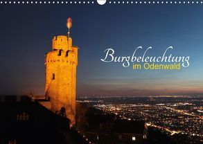 Burgbeleuchtung im Odenwald (Wandkalender 2018 DIN A3 quer) von Kropp,  Gert