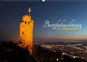 Burgbeleuchtung im Odenwald (Wandkalender 2019 DIN A2 quer) von Kropp,  Gert