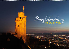 Burgbeleuchtung im Odenwald (Wandkalender 2022 DIN A2 quer) von Kropp,  Gert
