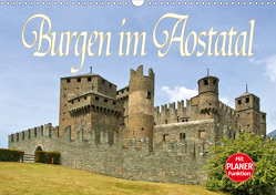 Burgen im Aostatal (Wandkalender 2021 DIN A3 quer) von LianeM