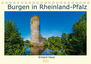 Burgen in Rheinland-Pfalz (Tischkalender 2022 DIN A5 quer) von Hess,  Erhard, www.ehess.de