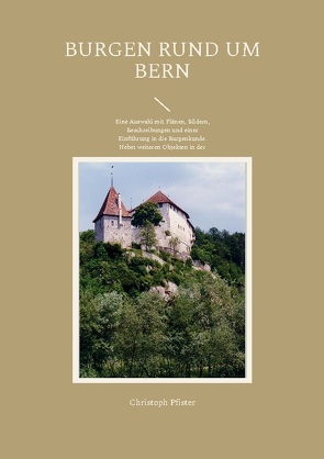 Burgen rund um Bern von Pfister,  Christoph