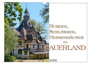 Burgen, Schlösser, Herrenhäuer im Sauerland (Wandkalender 2024 DIN A3 quer), CALVENDO Monatskalender von Haafke,  Udo